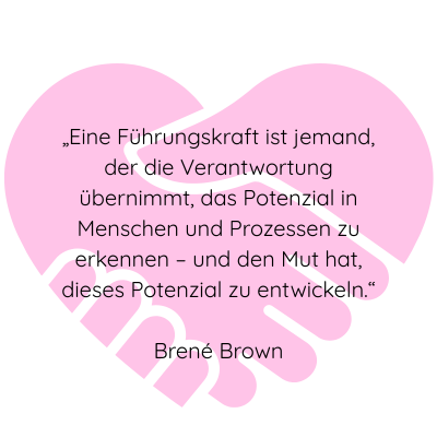 Zitat von Brené Brown zu Führungskräften vor Händen die wie ein Herz geformt sind